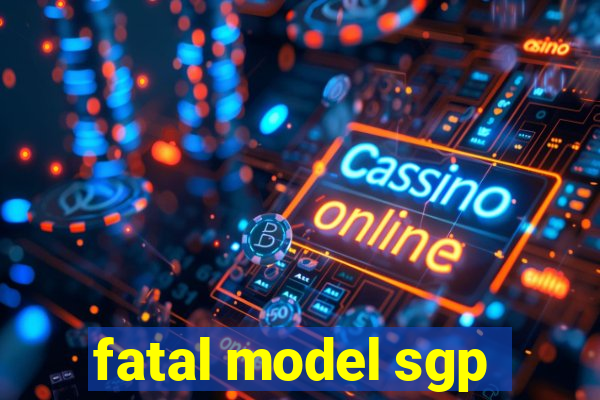 fatal model sgp